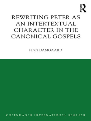 cover image of Rewriting Peter as an Intertextual Character in the Canonical Gospels